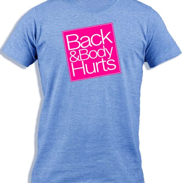 BACK AND BODY HURTS