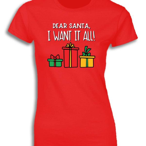 DEAR SANTA I WANT IT ALL