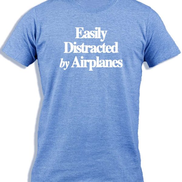 EASILY DISTRACTED BY AIRPLANES