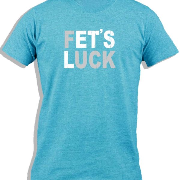 FET'S LUCK