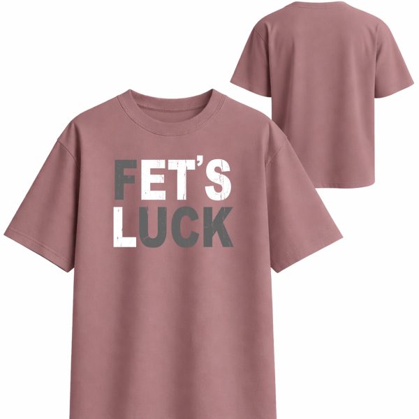 FET'S LUCK OVERSIZED