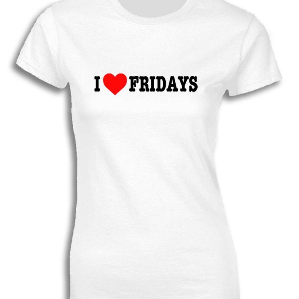 I LOVE FRIDAYS FOR WOMEN