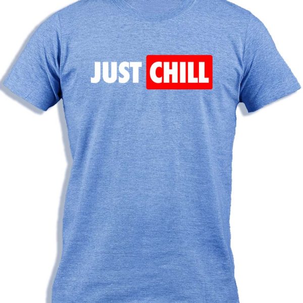 JUST CHILL