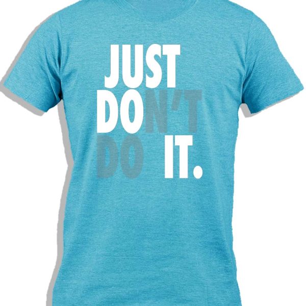 JUST DO[N'T DO] DON'T IT FOR KIDS