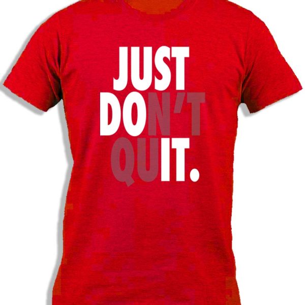 JUST DO[N'T QU] IT