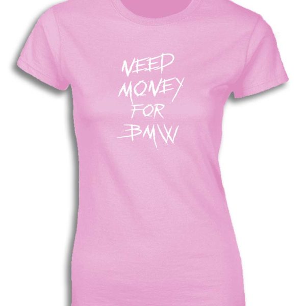 NEED MONEY FOR BMW FOR WOMEN