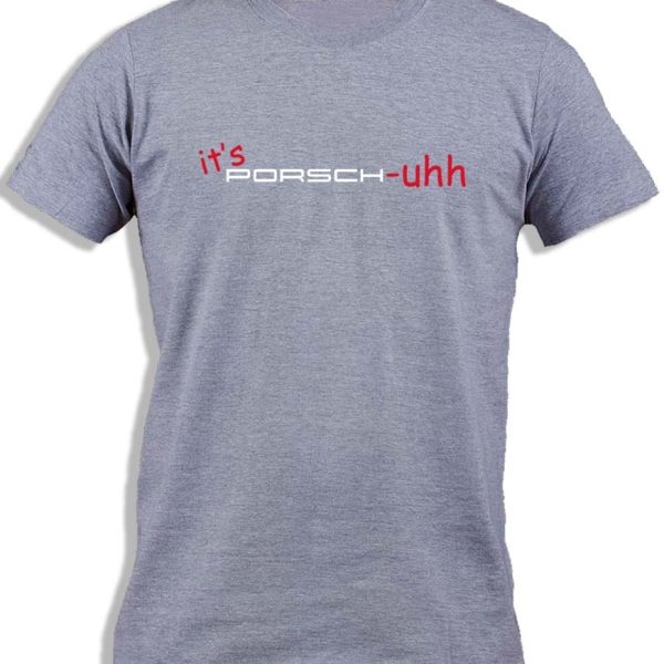 IT'S PORSCH-UHH