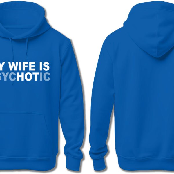 MY WIFE IS PSYC[HOT]IC