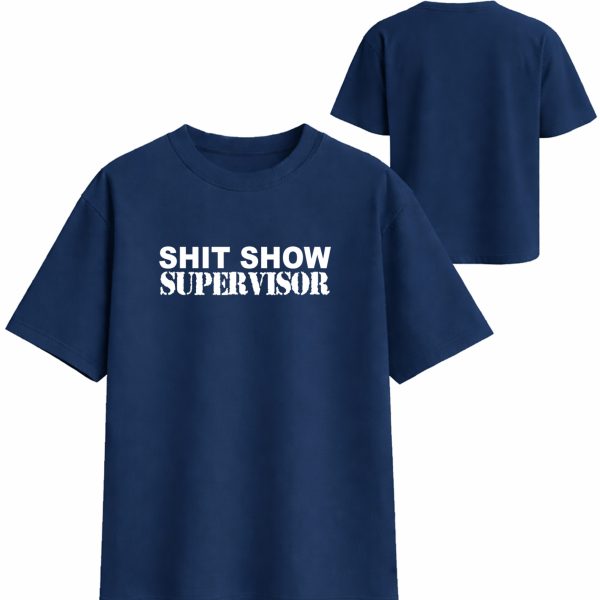 SHIT SHOW SUPERVISOR OVERSIZED